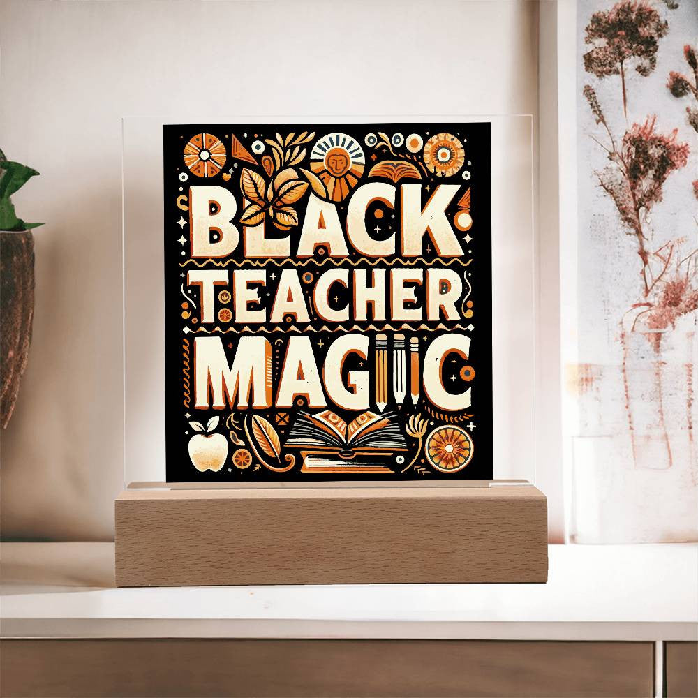 Black Teacher Magic - Acrylic Square Plaque w/LED base