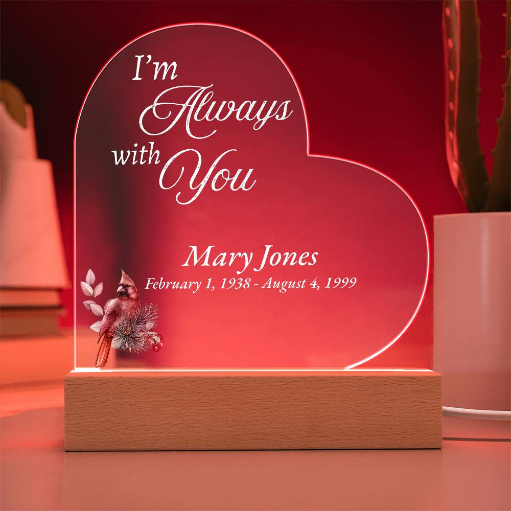 I'm always with you - Memorial Acrylic Heart Plaque w/LED base