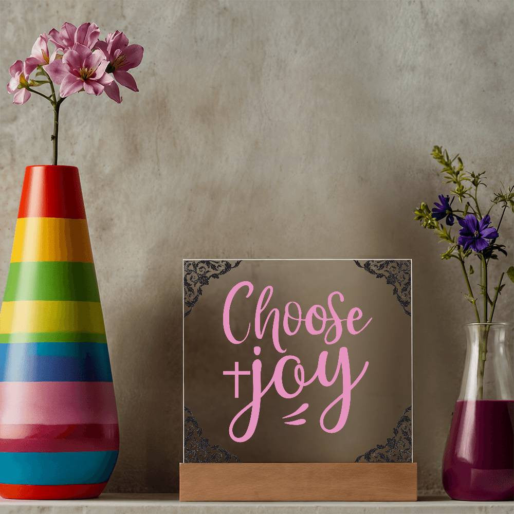 Choose Joy - Acrylic Square Plaque w/LED base