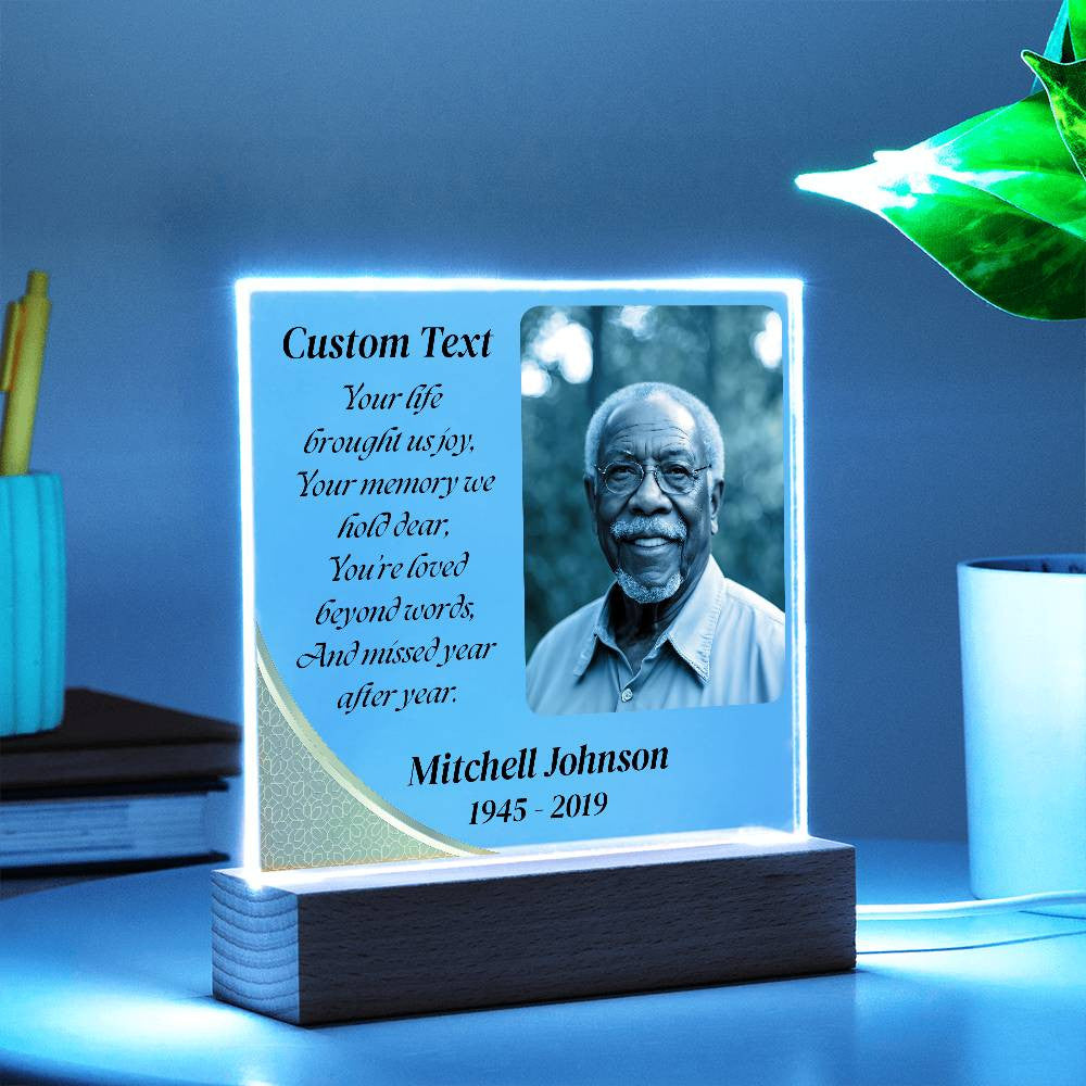 Your life brought us joy - Memorial Acrylic Square Plaque w/LED base